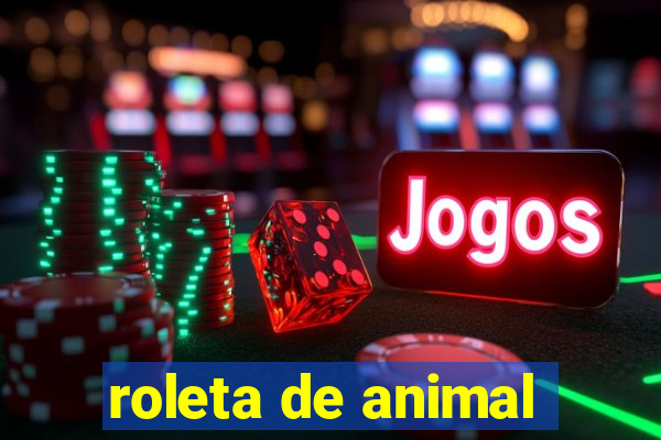 roleta de animal